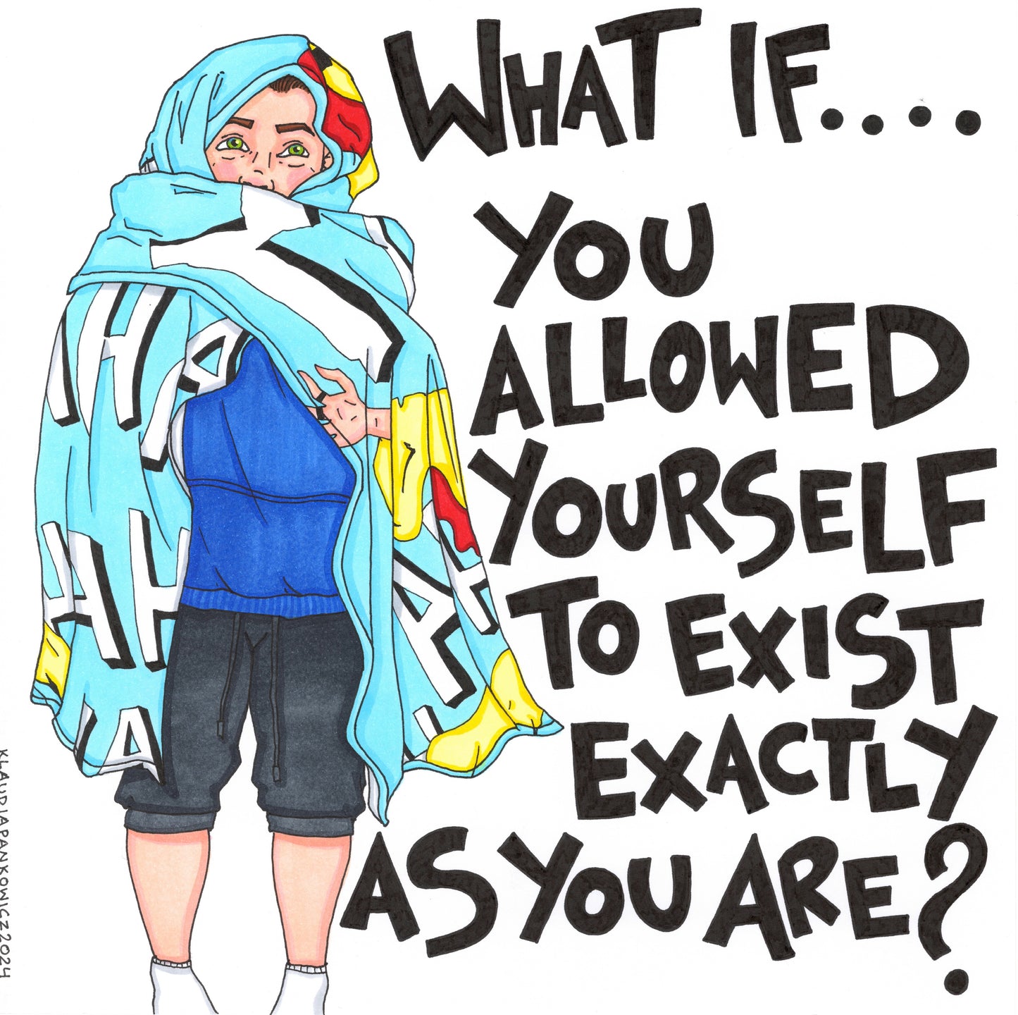 Exist Exactly As You Are